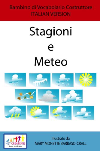 Stagioni e Meteo (Seasons and Weathers) - SET DI BASE - ITALIAN VERSION (Bambino di Vocabolario Costruttore Book 9)