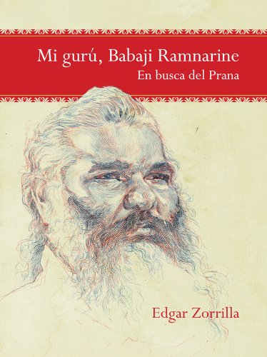 My Guru Babaji Ramnarine: In Search of Prana