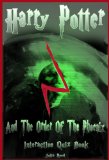 Harry Potter and the Order of the Phoenix: The Interactive Quiz Book (Harry Potter: The Interactive Quiz Book 5)