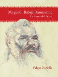 My Guru Babaji Ramnarine: In Search of Prana