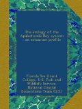 The ecology of the Apalachicola Bay system : an estuarine profile