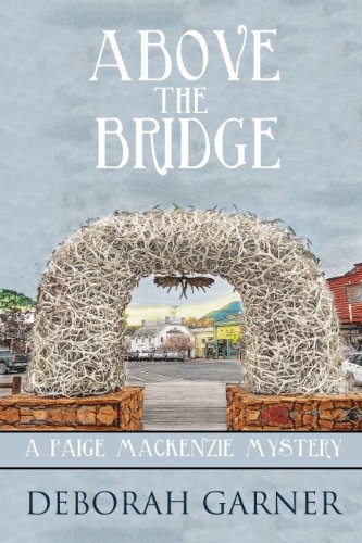 Book Cover Above the Bridge (A Paige MacKenzie Mystery Book 1)