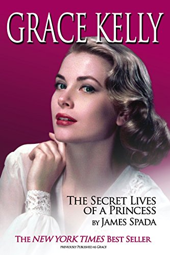 Grace Kelly: The Secret Life of a Princess