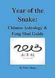 Year of the Snake: Chinese Astrology & Feng Shui Guide