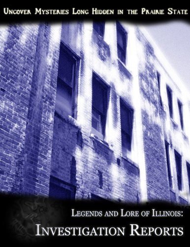 Legends and Lore of Illinois: Investigation Reports