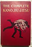 The Complete Kano Jiu-Jitsu: Jiudo. (Judo). Rare 1906 Edition