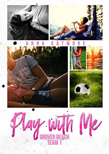 Play With Me (Grover Beach Team Book 1)