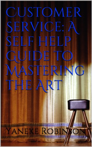 Customer Service: A self help Guide to Mastering the Art
