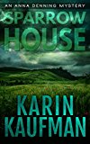 Sparrow House (Anna Denning Mystery Book 2)