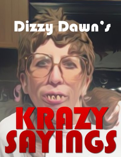 Dizzy Dawn's Krazy Sayings