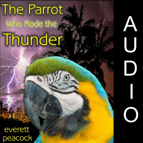 The Parrot Who Rode the Thunder