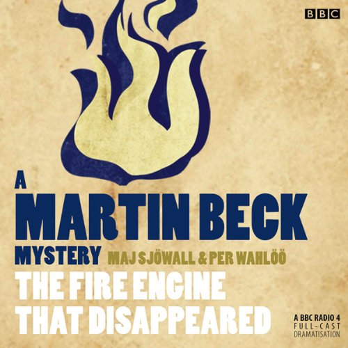 The Fire Engine that Disappeared (Dramatised): Martin Beck, Book 5