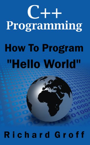 C++ Programming:  How to Program "Hello World"