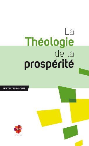 La ThÃ©ologie de la prospÃ©ritÃ© (Les Textes du CNEF) (French Edition)