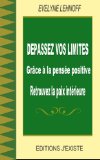 DÃ©passez vos limites grÃ¢ce Ã  la pensÃ©e positive (French Edition)