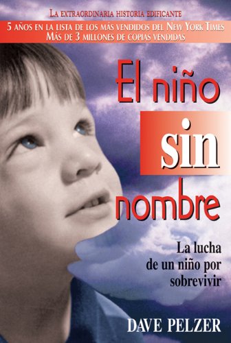 El NiÃ±o Sin Nombre: La lucha de un niÃ±o por sobrevivir (Spanish Edition)