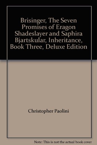Brisinger, The Seven Promises of Eragon Shadeslayer and Saphira Bjartskular, Inheritance, Book Three, Deluxe Edition