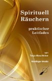 Spirituell RÃ¤uchern - praktischer Leitfaden (German Edition)