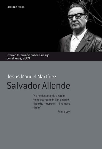 Salvador Allende (Premio Internacional de Ensayo Jovellanos nÂº 34) (Spanish Edition)