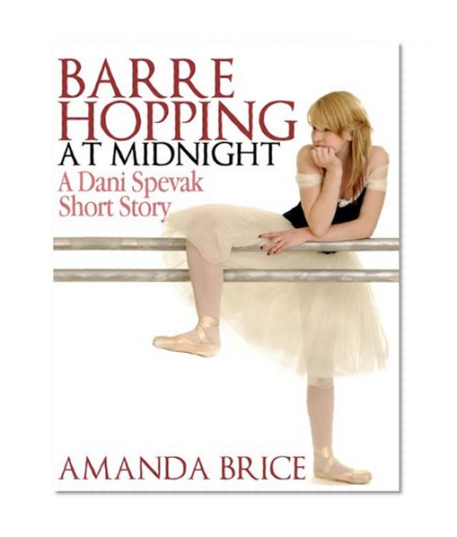 Barre Hopping at Midnight (The Dani Spevak Mystery Series)
