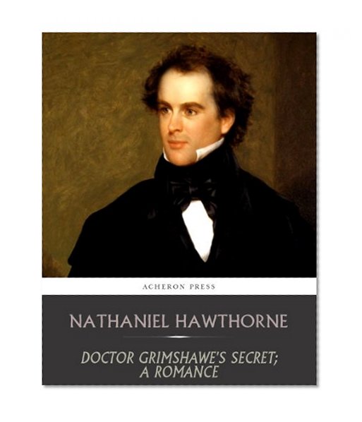 Doctor Grimshawe's Secret; A Romance