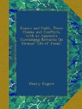 Reason and Faith, Theor Claims and Conflicts. with an Appendix Containing Remarks On Strauss' 'life of Jesus'.