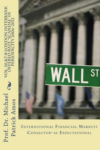 Vol. 10,& 7-8 LONDON INTERBANK OFFERED RATE "SCANDAL" IN PERIODICITY 2006-2012