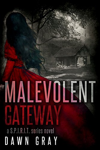 Malevolent Gateway (A S.P.I.R.I.T. Series Novel Book 2)