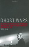 Ghost Wars: The Secret History of the CIA, Afghanistan, and Bin Laden.....