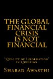The Global Financial Crisis is NOT Financial