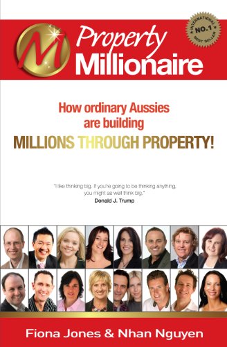 Property Millionaire: How ordinary Aussies are building millions through property (The Millionaire Book Series)