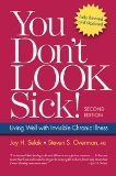 You Don't Look Sick!, Second Edition: Living Well With Chronic Invisible Illness: 1
