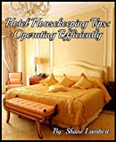 Hotel Housekeeping Tips: Operating Efficiently