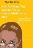Ein Apfel am Tag und der Onkel Doktor bleibt wo er mag - Meine Familie, der tÃ¤gliche Wahnsinn und ich, Episode 2 (German Edition)