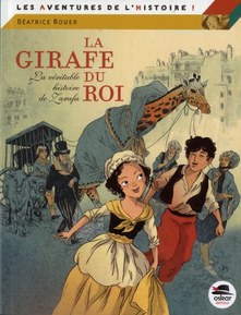 La girafe du roi - La véritable histoire de Zarafa