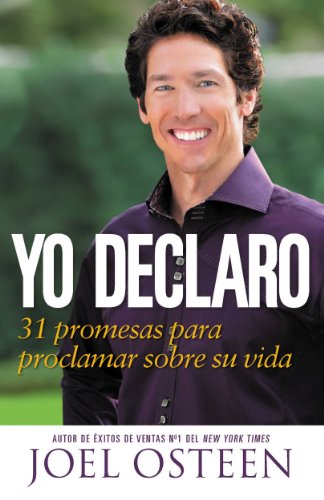 Yo Declaro: 31 Promesas Para Proclamar Sobre Su Vida (Spanish Edition)