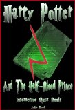 Harry Potter and the Half Blood Prince: The Interactive Quiz Book (Harry Potter: The Interactive Quiz Book 6)