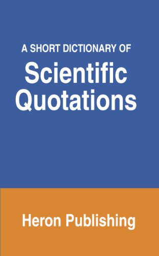 A Short Dictionary of Scientific Quotations