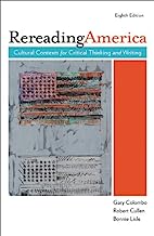 Rereading America Cultural Contexts for Critical Thinking and Writing Eighth Edition (Custom Edition for the Northwest)