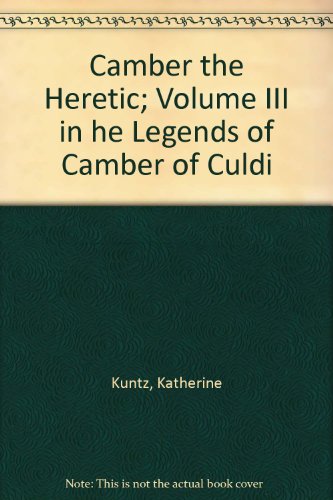 Camber the Heretic; Volume III in he Legends of Camber of Culdi