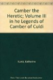 Camber the Heretic; Volume III in he Legends of Camber of Culdi