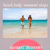 Beach Body: Swimsuit Shape Hypnosis: Weight Loss & Self-Esteem, Guided Meditation, Positive Affirmations