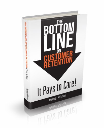 The Bottom Line on Customer Retention: It Pays to Care! (Dunvegan B2B Insights)