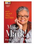 Make Your Mark! Why Legacy Still Matters