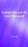 Journey Beyond the Last Threshold