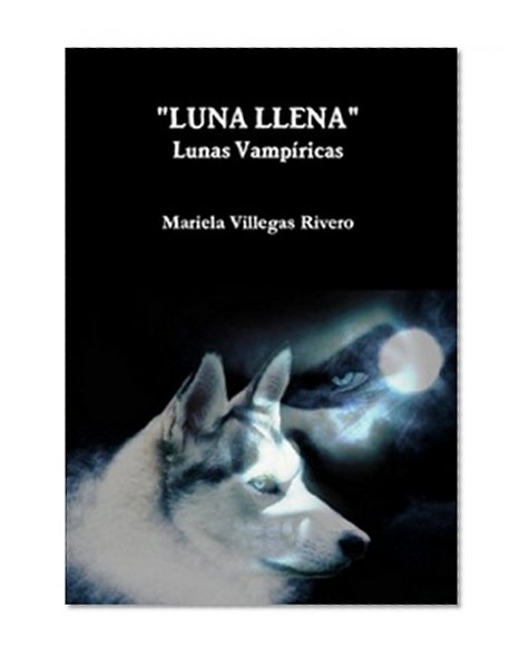 Luna Llena (Lunas VampÃ­ricas nÂº 1) (Spanish Edition)