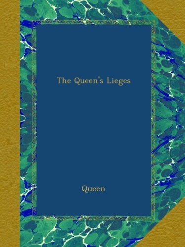 The Queen's Lieges