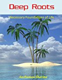 Deep Roots - Necessary Foundations of Life