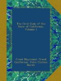The Civil Code of the State of California, Volume 1