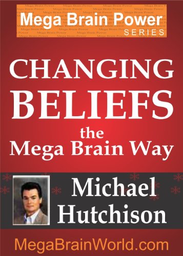 Changing Beliefs the Mega Brain Way